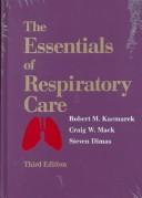 The essentials of respiratory care by Robert M. Kacmarek