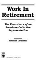 Cover of: Work in retirement: the persistence of an American collective representation