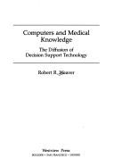 Computers and medical knowledge by Robert R. Weaver