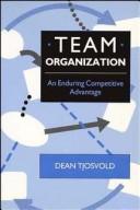 Cover of: Team organization by Dean Tjosvold