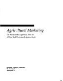 Cover of: Agricultural marketing: the World Bank's experience, 1974-85.