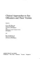 Cover of: Clinical approaches to sex offenders and their victims