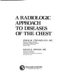 Cover of: A Radiologic approach to diseases of the chest by [edited by] Irwin M. Freundlich, David G. Bragg.