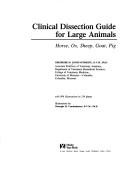 Cover of: Clinical dissection guide for large animals: horse, ox, sheep, goat, pig