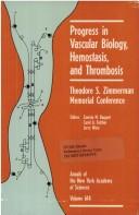 Progress in vascular biology, hemostasis, and thrombosis by Theodore S. Zimmerman Memorial Conference: Progress in Vascular Biology, Hemostasis, and Thrombosis (1990 La Jolla, San Diego, Calif.)