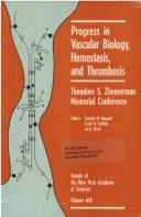 Progress in vascular biology, hemostasis, and thrombosis by Theodore S. Zimmerman Memorial Conference, Progress in Vascular Biology, Hemostasis, and Thrombosis (1990 La Jolla, San Diego, Calif.)
