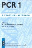 Cover of: PCR, a practical approach by edited by M.J. McPherson, P. Quirke, and G.R. Taylor.