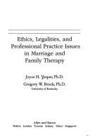 Ethics, legalities, and professional practice issues in marriage and family therapy by Joyce H. Vesper