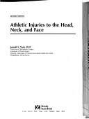Cover of: Athletic injuries to the head, neck, and face by [edited by] Joseph S. Torg.
