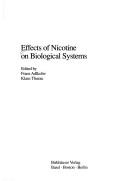 Cover of: Effects of nicotine on biological systems