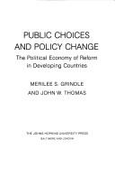 Public choices and policy change by Merilee Serrill Grindle