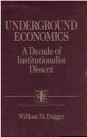 Cover of: Underground economics: a decade of institutionalist dissent