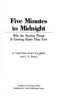 Cover of: Five minutes to midnight: why the nuclear threat is growing faster than ever