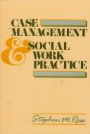 Cover of: Case management & social work practice