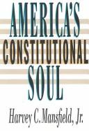 America's constitutional soul by Harvey Claflin Mansfield