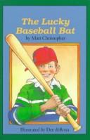 Cover of: The lucky baseball bat by Matt Christopher