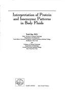 Cover of: Interpretation of protein and isoenzyme patterns in body fluids