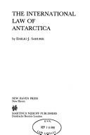 The international law of Antarctica by Emilio J. Sahurie
