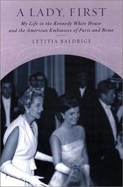 Cover of: A lady, first: my life in the Kennedy White House and the American embassies of Paris and Rome