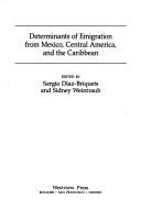 Cover of: Determinants of emigration from Mexico, Central America, and the Caribbean by edited by Sergio Díaz-Briquets and Sidney Weintraub.