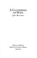 Cover of: A gathering of ways by John Matthias