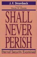 Cover of: Shall never perish: eternal security examined