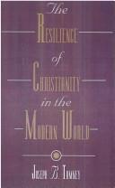 Cover of: The resilience of Christianity in the modern world by Joseph B. Tamney