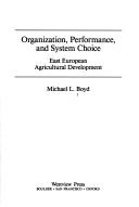 Cover of: Organization, performance, and system choice by Michael L. Boyd