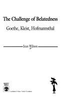 Cover of: The challenge of belatedness by Wilson, Jean