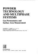 Cover of: Powder technology and multiphase systems: gas permeametry and surface area measurement