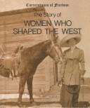 The story of women who shaped the West