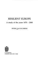 Cover of: Resilient Europe by Calvocoressi, Peter.