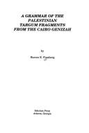 A grammar of the Palestinian Targum fragments from the Cairo Genizah by Steven E. Fassberg