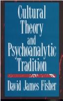 Cover of: Cultural theory and psychoanalytic tradition by David James Fisher