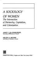 Cover of: A sociology of women: the intersection of patriarchy, capitalism, and colonization