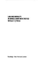 Cover of: Law and morality in Israel's war with the PLO