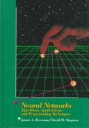 Cover of: Neural networks: algorithms, applications, and programming techniques