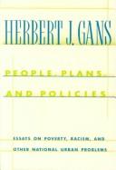 Cover of: People, plans, and policies: essays on poverty, racism, and other national urban problems