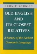 Old English and its closest relatives by Orrin W. Robinson