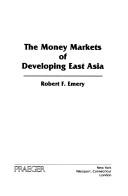 Cover of: The money markets of developing East Asia