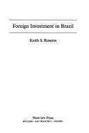 Foreign investment in Brazil by Keith S. Rosenn