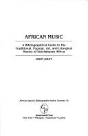 Cover of: African music: a bibliographical guide to the traditional, popular, art, and liturgical musics of Sub-Saharan Africa