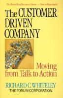 The customer-driven company by Richard C. Whiteley