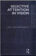 Cover of: Selective attention in vision by A. H. C. van der Heijden