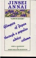 Cover of: Jinsei Annai, "life's guide": glimpses of Japan through a popular advice column
