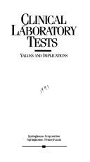 Cover of: Clinical laboratory tests: values and implications.