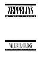 Cover of: Zeppelins of World War I by Wilbur Cross