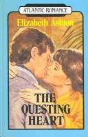 Cover of: The questing heart by Elizabeth Ashton