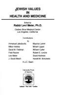 Cover of: Jewish values in health and medicine by edited by Levi Meier.