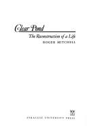 Cover of: Clear pond by Roger Mitchell
